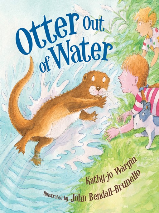 Kathy-jo Wargin创作的Otter Out of Water作品的详细信息 - 可供借阅